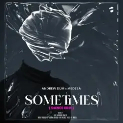 Andrew Dum & Medeea - Sometimes слушать онлайн