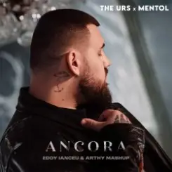 The Urs & Ment - Ancora (Eddy Ianceu & Arthy Mashup) слушать онлайн