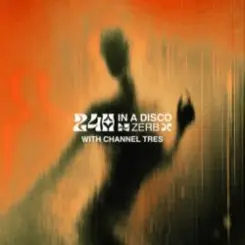 Zerb & Kiki Gyan - 24h In A Disco (with Channel Tres) слушать онлайн