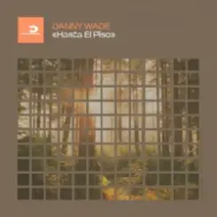 Danny Wade - Hasta El Piso слушать онлайн