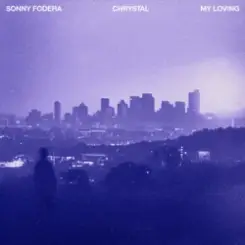 Sonny Fodera & Chrystal - My Loving слушать онлайн