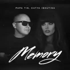 Papa Tin & Katya Ishutina - Memory слушать онлайн