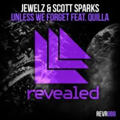 Jewelz & Scott Sparks feat. Quilla - Unless We Forget слушать онлайн