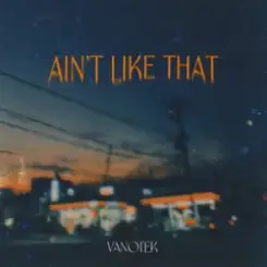Vanotek - Ain't Like That слушать онлайн
