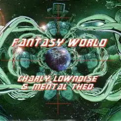 Charly Lownoise & Mental Theo - Fantasy World (Instrumental) слушать онлайн