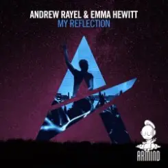 Andrew Rayel & Emma Hewitt - My Reflection (Edit) слушать онлайн