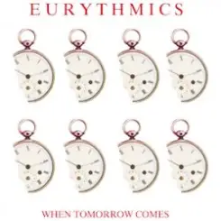 Eurythmics - When Tomorrow Comes слушать онлайн