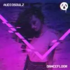 Audiosoulz - Dancefloor слушать онлайн