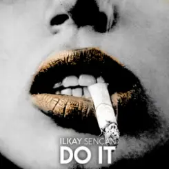 Dj GaLa & Ilkay Sencan - Do It слушать онлайн
