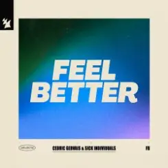Cedric Gervais - Feel Better (feat. Sick Individuals) слушать онлайн