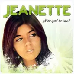 Jeanette - ¿Porqué Te Vas? слушать онлайн