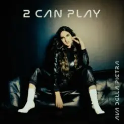Ava Della Pietra - 2 can play слушать онлайн