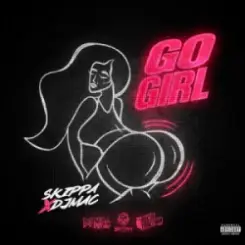 Skippa & DJ Mac - Go Girl слушать онлайн