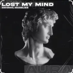 SATOMIC feat. Manelizz - Lost My Mind слушать онлайн