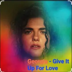 Georgia - Give It Up For Love слушать онлайн