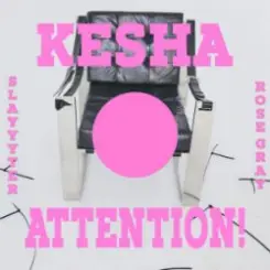 Kesha & Slayyyter & Rose Gray - ATTENTION! слушать онлайн