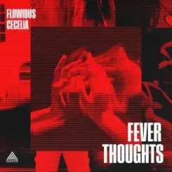 Flowidus & Cecelia - Fever Thoughts слушать онлайн