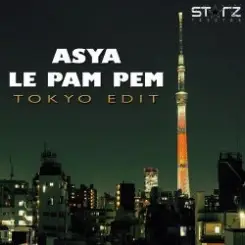 Asya - Le Pam Pem (Tokyo Edit) слушать онлайн