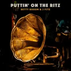 Betty Booom & J Fitz - Puttin' On the Ritz слушать онлайн