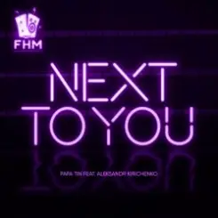 Papa Tin & Alexsandr Kirichenko - Next to You слушать онлайн