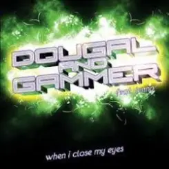 Dougal & Gammer feat. Jenna - When I Close My Eyes (Mix) слушать онлайн