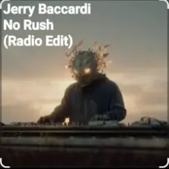 Jerry Baccardi - No Rush (Radio Edit) слушать онлайн