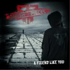 Smash Into Pieces - A Friend Like You слушать онлайн