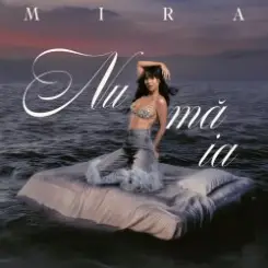 Mira - Nu Ma Ia слушать онлайн