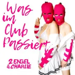 2 Engel & Charlie - Was im Club passiert (Teknoclash x Lost Identity Remix) слушать онлайн
