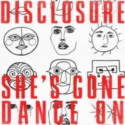 Disclosure - She’s Gone, Dance On слушать онлайн