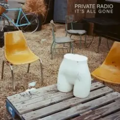 Private Radio - It's All Gone слушать онлайн