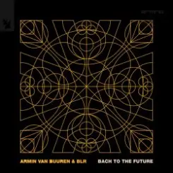 Armin van Buuren & BLR - Bach To The Future слушать онлайн