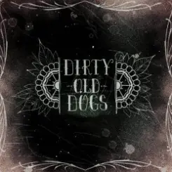 Dirty Old Dogs - Like A Dog слушать онлайн