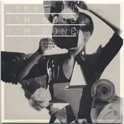 Lykke Li - I'm Good, I'm Gone слушать онлайн
