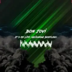 Bon Jovi - It's My Life (Akidaraz Hardstyle Bootleg) слушать онлайн