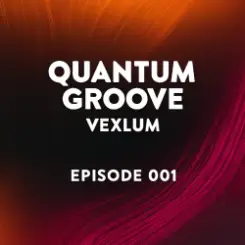 Vexlum - Quantum Groove 001 слушать онлайн