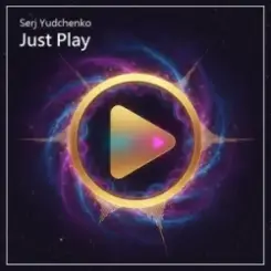 Serj Yudchenko - Just Play слушать онлайн
