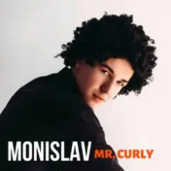 MONISLAV - Mr. Curly слушать онлайн