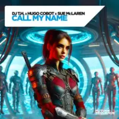 DJ T.H. x Hugo Cobot x Sue McLaren - Call My Name слушать онлайн