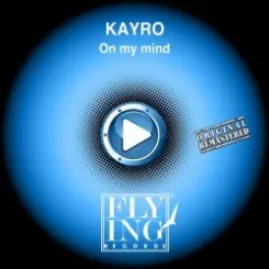 Kayro - On My Mind (Song Mix) слушать онлайн