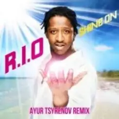 R.I.O. - Shine on (Ayur Tsyrenov DFM remix) слушать онлайн