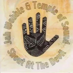 Jah Wobble & Temple Of Sound - Shout At The Devil слушать онлайн