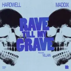 Hardwell & Maddix  Villain - Rave Till My Grave слушать онлайн