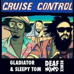 Gladiator & Sleepy Tom - Cruise Control (Deafmind Remix) слушать онлайн