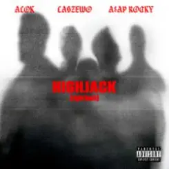 Alok & Łaszewo & A$AP Rocky - HIGHJACK (right back) слушать онлайн