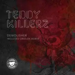 Teddy Killerz - Demolisher (Gridlok Remix) слушать онлайн