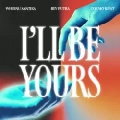 Whisnu Santika & Rey Putra & Cosmo Kent - I'll Be Yours слушать онлайн