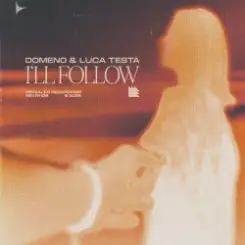 Domeno & Luca Testa - I'll Follow слушать онлайн