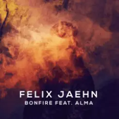 Alma ft. Felix Jaehn - Bonfire (Liya Fran & WilyamDeLove Radio Edit) слушать онлайн