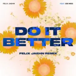 Felix Jaehn feat. Zoe Wees - Do It Better (Felix Jaehn Remix) слушать онлайн